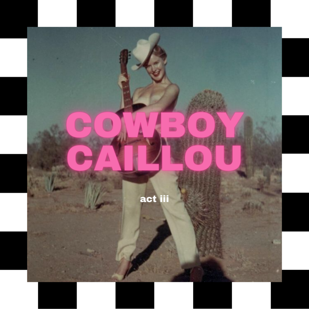 Cowboy Caillou - act iii