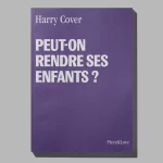 Peut-on rendre ses enfants ? – carnet