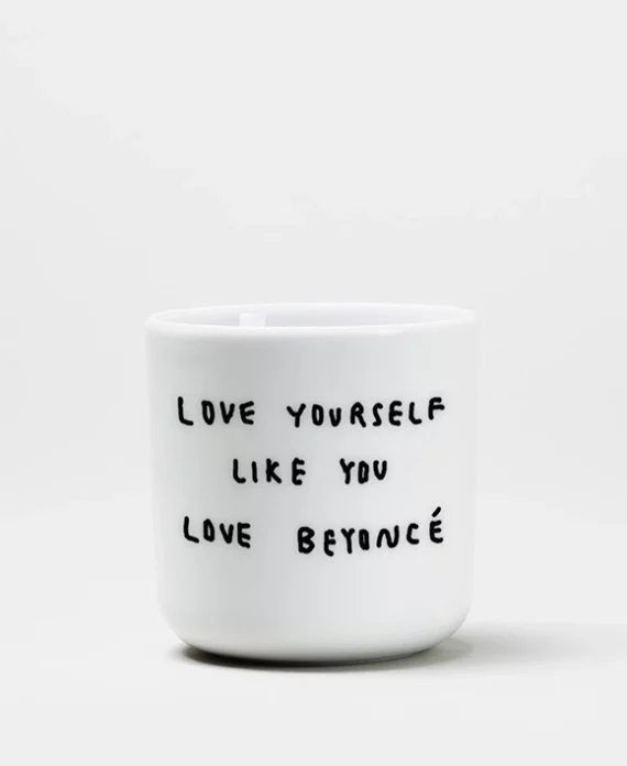 Love yourself like you love Beyoncé – tasse