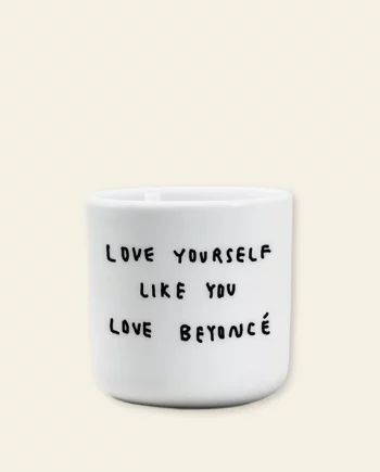 Love yourself like you love Beyoncé – tasse