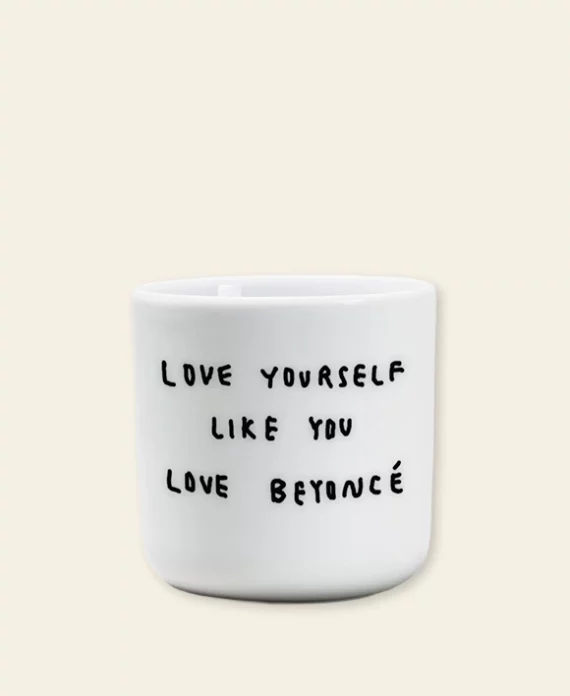 Love yourself like you love Beyoncé – tasse
