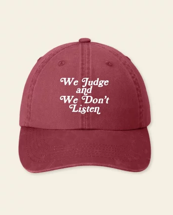 We judge and we don't listen – casquette