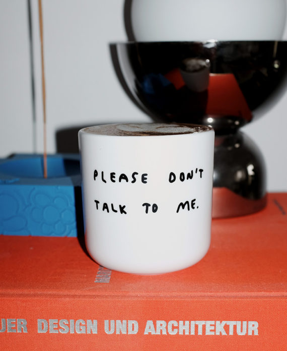 Please dont talk to me – tasse