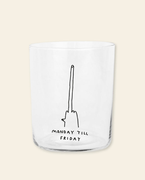 Monday til Friday  – grand verre